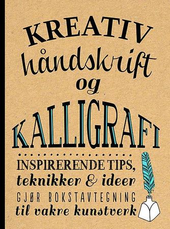 Kreativ håndskrift og kalligrafi 9788251695312 Gabri Joy Kirkendall Laura Lavender Julie Manwaring Shauna Lynn Panczyszyn Brukte bøker