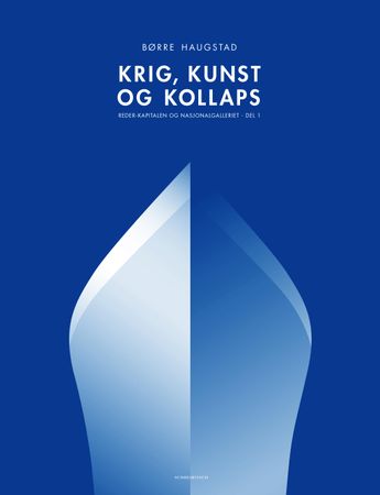 Krig, kunst & kollaps 9788269007701 Børre Haugstad Brukte bøker