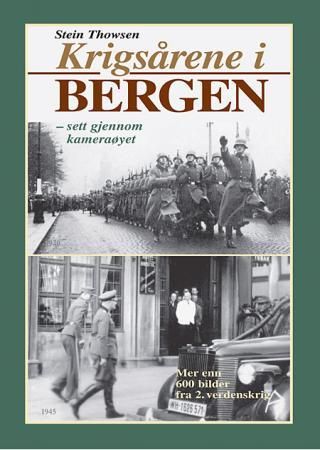 Krigsårene i Bergen 9788299518062 Stein Thowsen Brukte bøker