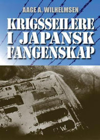 Krigsseilere i japansk fangenskap 9788244200868 Aage A. Wilhelmsen Brukte bøker