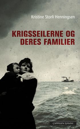 Krigsseilerne og deres familier 9788202620158 Kristine S. Henningsen Brukte bøker