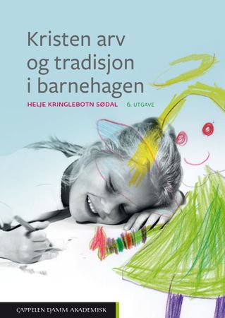 Kristen arv og tradisjon i barnehagen 9788202584894 Helje Kringlebotn Sødal Brukte bøker