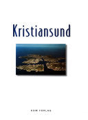 Kristiansund 9788290823622 Per Arne Westavik Sverre Svendsen Sverre Johan Svendsen Brukte bøker