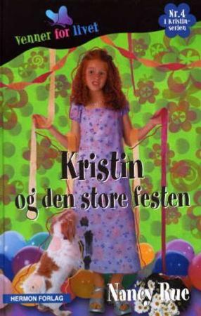 Kristin og den store festen 9788230200803 Nancy Rue Brukte bøker
