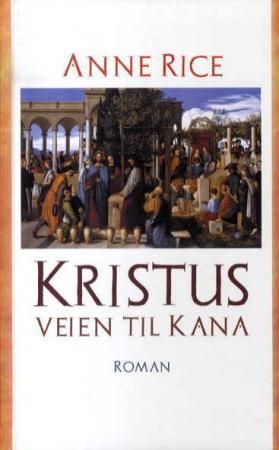 Kristus 9788249400881 Anne Rice Brukte bøker