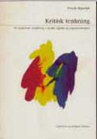 Kritisk tenkning : en analytisk innføring i språk, logikk og argumentasjon 9788245600506 Frode Bjørdal Brukte bøker