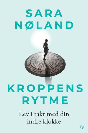 Kroppens rytme 9788248936602 Sara T. Nøland Brukte bøker