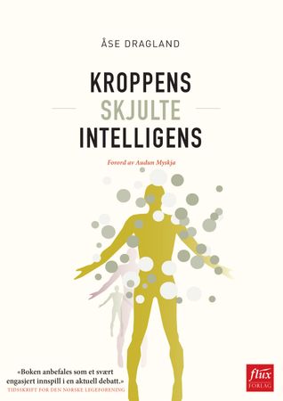 Kroppens skjulte intelligens 9788292773949 Åse Dragland Brukte bøker