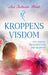 Kroppens visdom 9788202606381 Ann Todhunter Brode Brukte bøker