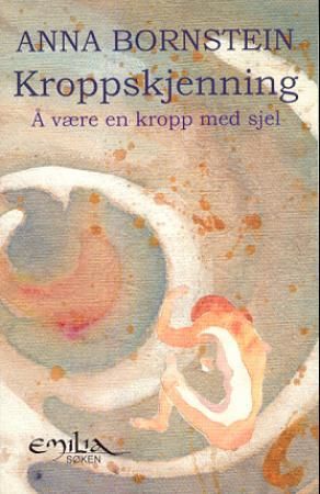 Kroppskjenning 9788274190481 Anna C. Bornstein Brukte bøker