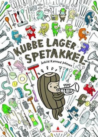 Kubbe lager spetakkel 9788205416727 Åshild Kanstad Johnsen Brukte bøker