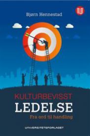 Kulturbevisst ledelse : fra ord til handling 9788215012087 Bjørn W. Hennestad Brukte bøker