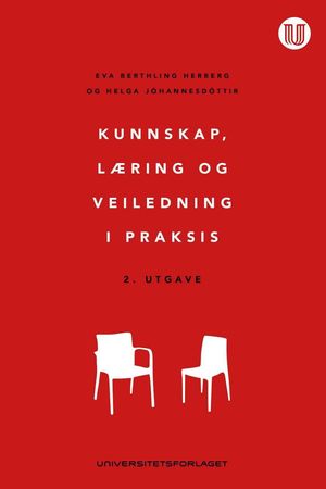 Kunnskap, læring og veiledning i praksis 9788215030883   Eva Berthling Herberg Brukte bøker