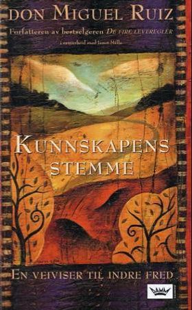 Kunnskapens stemme 9788204108449 Don Miguel Ruiz Brukte bøker