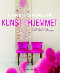 Kunst i hjemmet 9788202231019 Karen Wheeler Brukte bøker