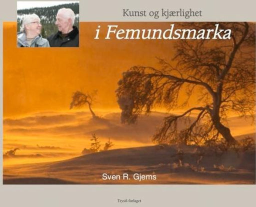 Kunst og kjærlighet i Femundsmarka 9788291352626 Sven R. Gjems Brukte bøker