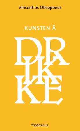 Kunsten å drikke 9788243016200 Vincentius Opsopoeus Brukte bøker