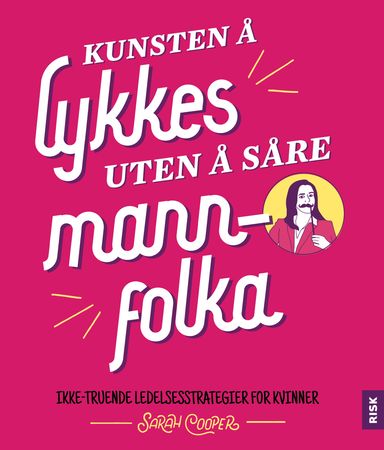 Kunsten å lykkes uten å såre mannfolka 9788293625070 Sarah Cooper Brukte bøker