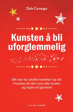 Kunsten å bli uforglemmelig! 9788293154891 Dale Carnegie Brukte bøker