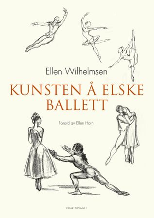 Kunsten å elske ballett 9788279903529 Ellen Wilhelmsen Brukte bøker