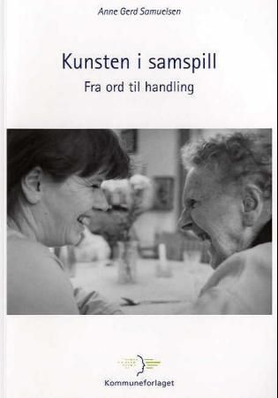 Kunsten i samspill 9788244611077 Anne Gerd Samuelsen Brukte bøker