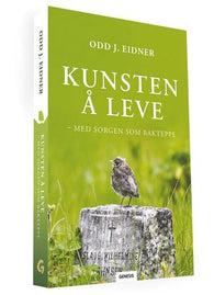 Kunsten å leve 9788247605424 Odd J. Eidner Brukte bøker