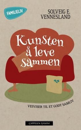 Kunsten å leve sammen 9788202439033 Solveig E. Vennesland Brukte bøker