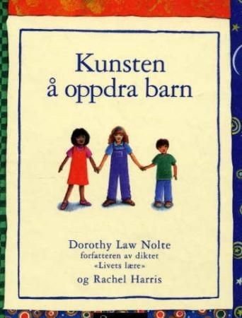 Kunsten å oppdra barn 9788203229473 Dorothy Law Nolte Rachel Harris Brukte bøker