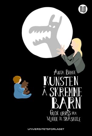 Kunsten å skremme barn 9788215025759 Anita Berge Brukte bøker