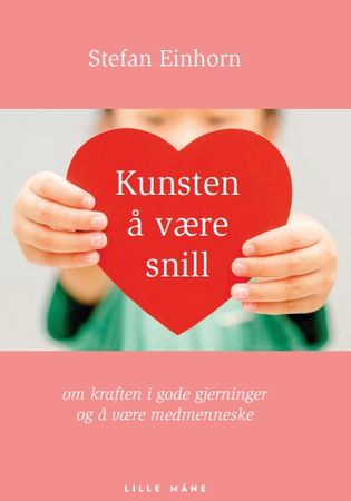 Kunsten å være snill 9788283112184 Stefan Einhorn Brukte bøker