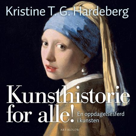 Kunsthistorie for alle! 9788269300000 Kristine T.G. Hardeberg Brukte bøker