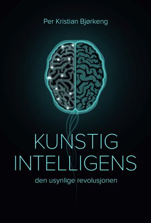 Kunstig intelligens 9788282116008 Per Kristian Bjørkeng Brukte bøker