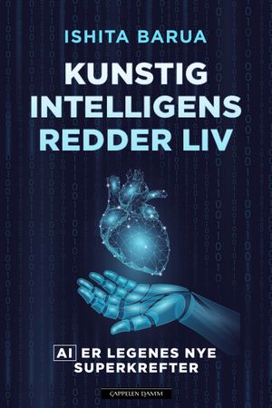 Kunstig intelligens redder liv 9788202788797 Ishita Barua Brukte bøker