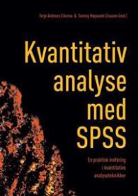 Kvantitativ analyse med SPSS: en praktisk innføring i kvantitative analysete… 9788251921787  Brukte bøker