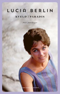 Kveld i paradis 9788249521340 Lucia Berlin Brukte bøker