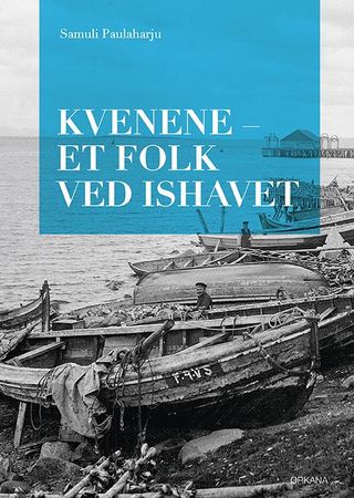 Kvenene - et folk ved Ishavet 9788281043411 Samuli Paulaharju Brukte bøker