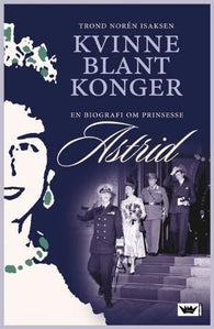 Kvinne blant konger 9788204136756 Trond Norén Isaksen Brukte bøker