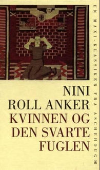 Kvinnen og den svarte fuglen 9788203183898 Nini Roll Anker Brukte bøker