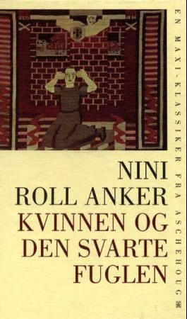 Kvinnen og den svarte fuglen 9788203183898 Nini Roll Anker Brukte bøker