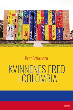 Kvinnenes fred i Colombia 9788281044906 Britt Schumann Brukte bøker