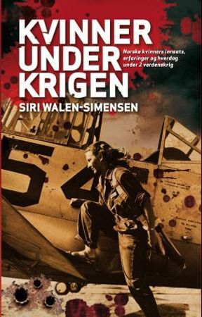Kvinner under krigen 9788279004141 Siri Walen Simensen Brukte bøker