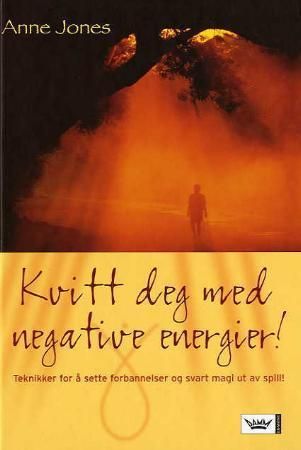 Kvitt deg med negative energier! 9788204108432 Anne Jones Brukte bøker