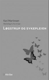 Løgstrup og sykepleien 9788279501619 Tom A. Kjær Kari Martinsen Brukte bøker