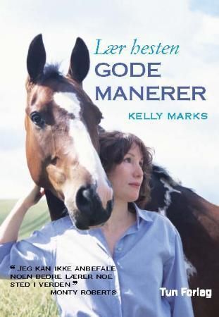 Lær hesten gode manerer 9788252930726 Kelly Marks Brukte bøker