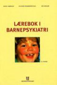 Lærebok i barnepsykiatri 9788251840484 Berit Grøholt Ida Garløv Hilchen Sommerschild Brukte bøker