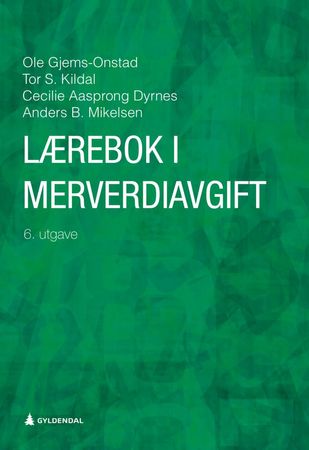 Lærebok i merverdiavgift 9788205518254 Ole Gjems-Onstad Tor S. Kildal Anders Bernhard Mikelsen Cecilie Aasprong Dyrnes Brukte bøker