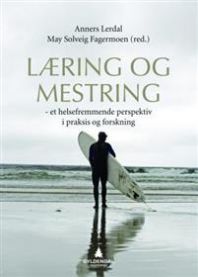 Læring og mestring: et helsefremmende perspektiv i praksis og forskning 9788205399389  Brukte bøker