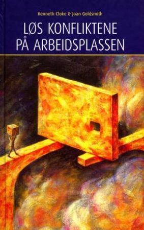 Løs konfliktene på arbeidsplassen 9788259025272 Kenneth Cloke Joan Goldsmith Brukte bøker