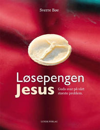 Løsepengen Jesus 9788252003680 Sverre Bøe Brukte bøker