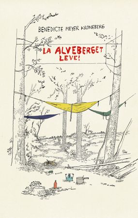 La Alveberget leve! 9788234716973 Benedicte Meyer Kroneberg Brukte bøker